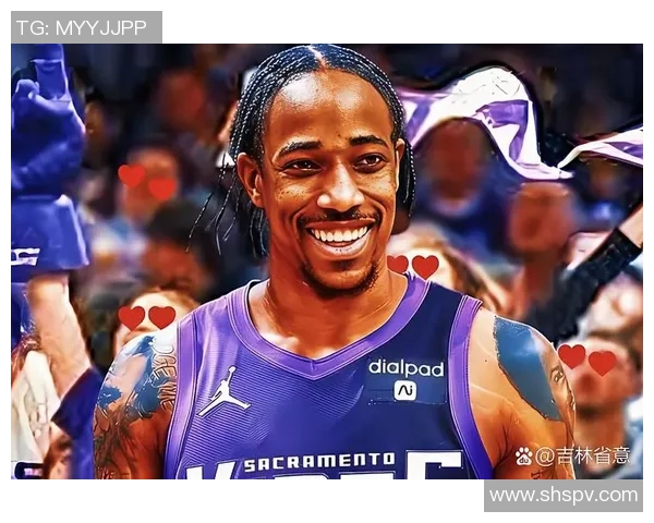 德马尔德罗赞：从天赋球员到NBA明星的蜕变之路